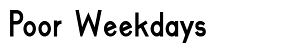 Poor Weekdays font preview